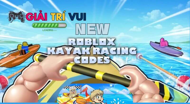 Code Kayak Racing mới nhất 2026: Mở khóa vật phẩm độc quyền