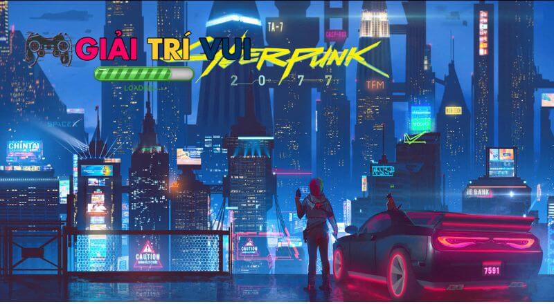 Cyberpunk 2077: Bom tấn RPG hành động không thể bỏ lỡ