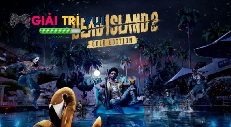 Dead Island 2: Trải nghiệm mới lạ với phiên bản mở rộng