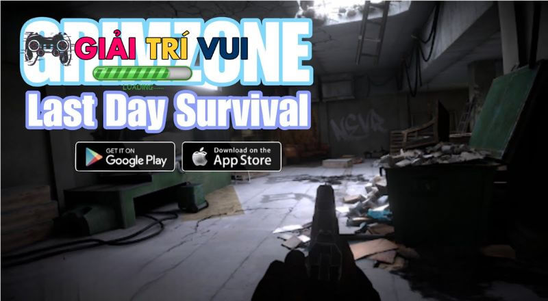 Grimzone: Last Day Survival – Sinh tồn tại góc nhìn thứ nhất