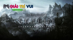 The Elder Scrolls V: Skyrim – Đỉnh cao game RPG giả tưởng