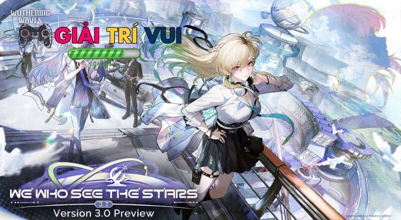 Wuthering Waves 3.0: Khám phá kho nội dung đồ sộ sắp ra mắt